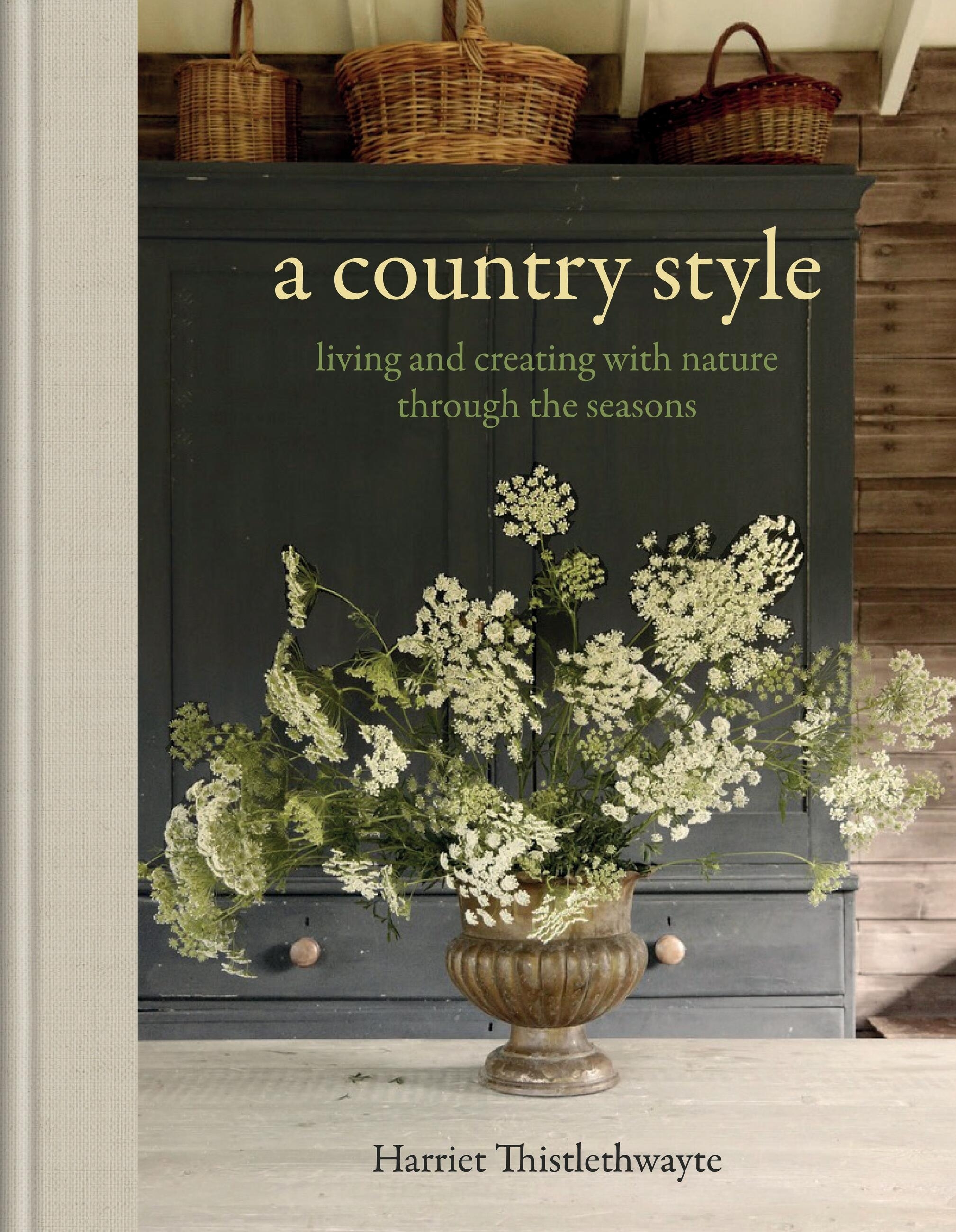 An image of the front cover of Harriet Thistlethwayte's new book 'A Country Style'